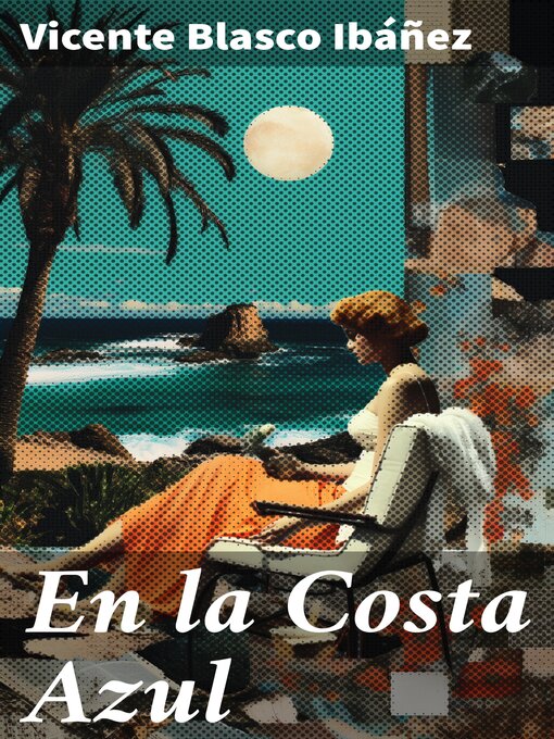 Title details for En la Costa Azul by Vicente Blasco Ibáñez - Available